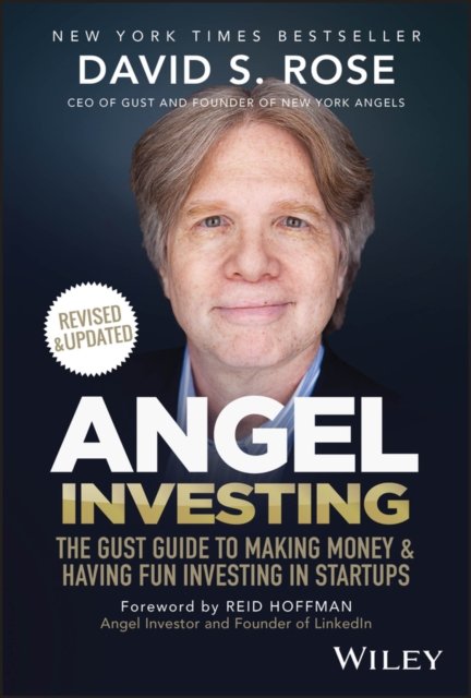 Angel Investing: The Gust Guide to Making Money an d Having Fun Investing in Startups, 2nd Edition