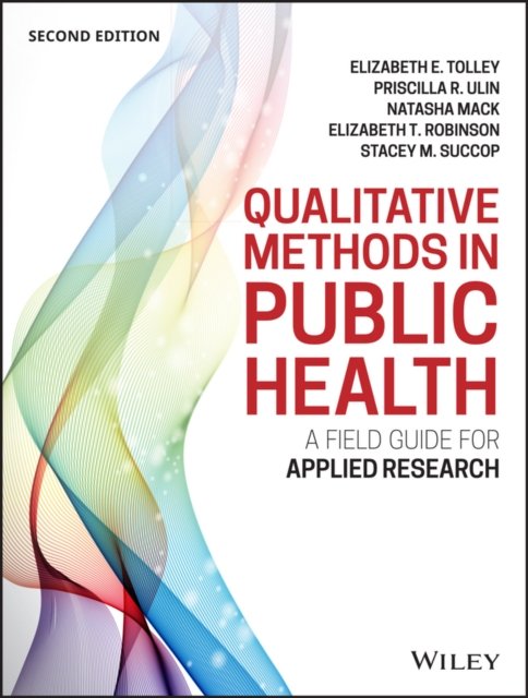 Qualitative Methods in Public Health: A Field Guid e for Applied Research, Second Edition
