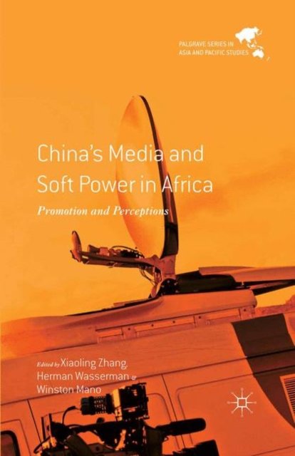 China''s Media and Soft Power in Africa