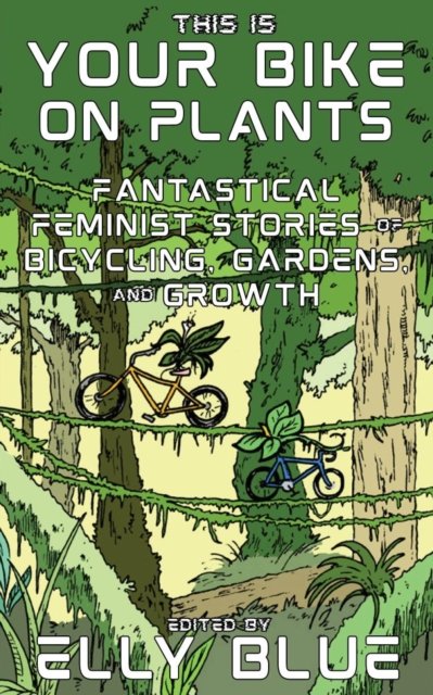 This Is Your Bike on Plants