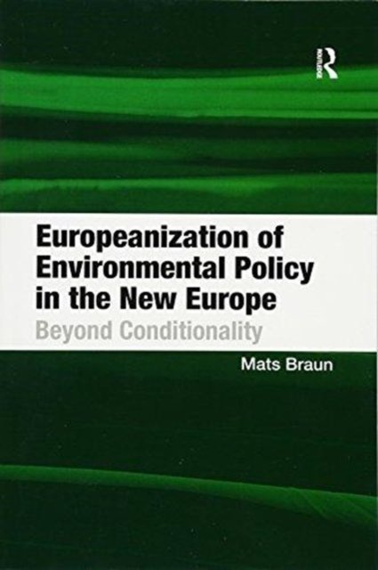 Europeanization of Environmental Policy in the New Europe