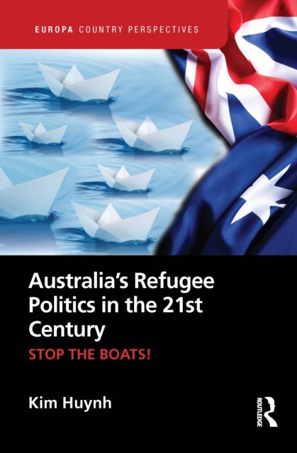 Australia''s Refugee Politics in the 21st Century