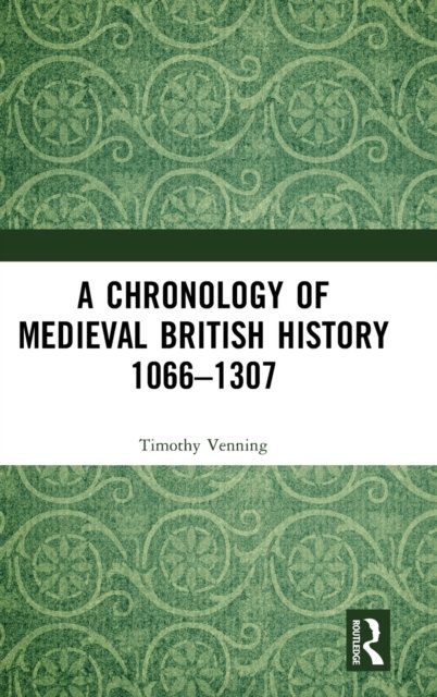 A Chronology of Medieval British History 1066?1307