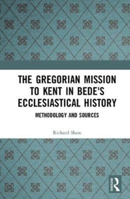 The Gregorian Mission to Kent in Bede''s Ecclesiastical History