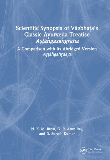 Scientific Synopsis of Vagbhata’s Classic Ayurveda Treatise Astangasangraha