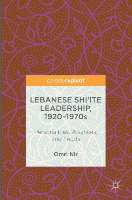 Lebanese Shi''ite Leadership, 1920-1970s
