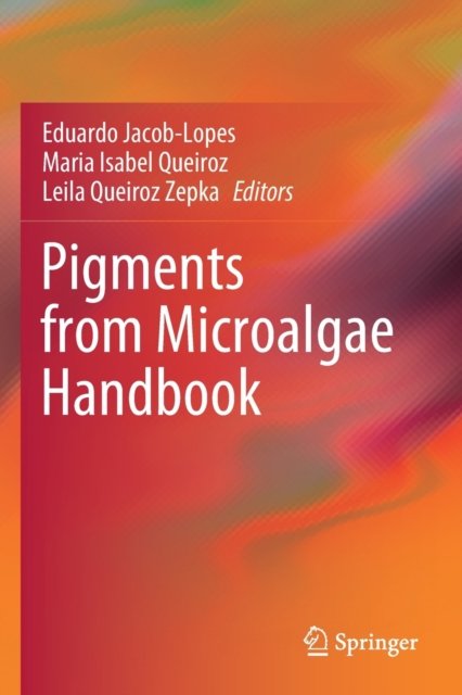 Pigments from Microalgae Handbook