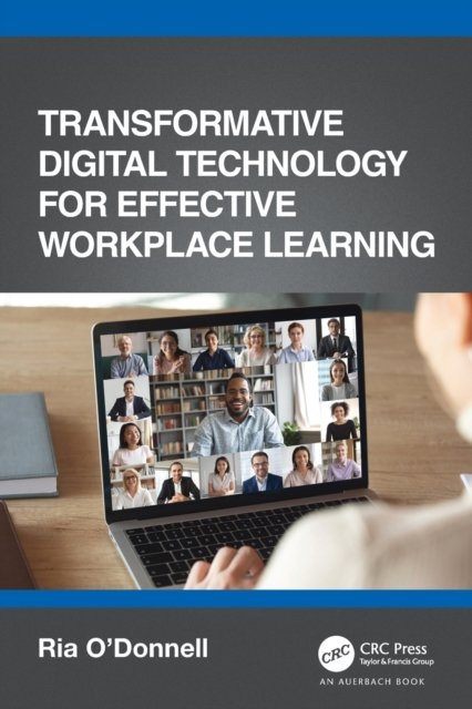 Transformative Digital Technology for Effective Workplace Learning