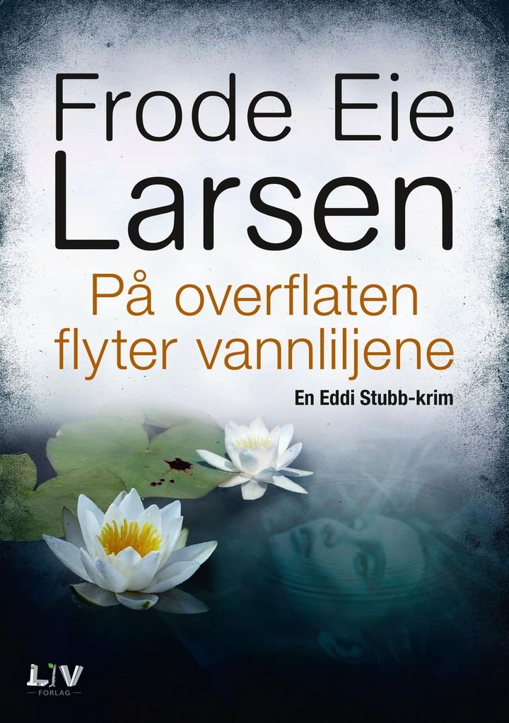 På overflaten flyter vannliljene - kriminalroman