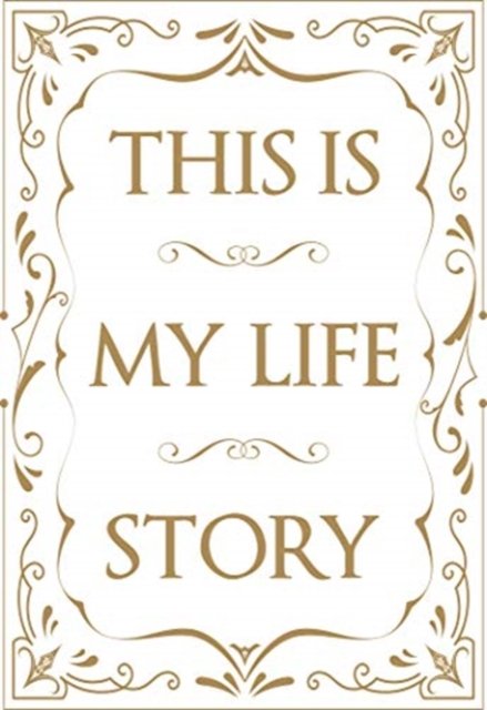 This is My Life Story