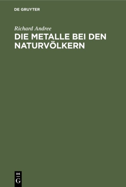 Die Metalle Bei Den Naturvolkern
