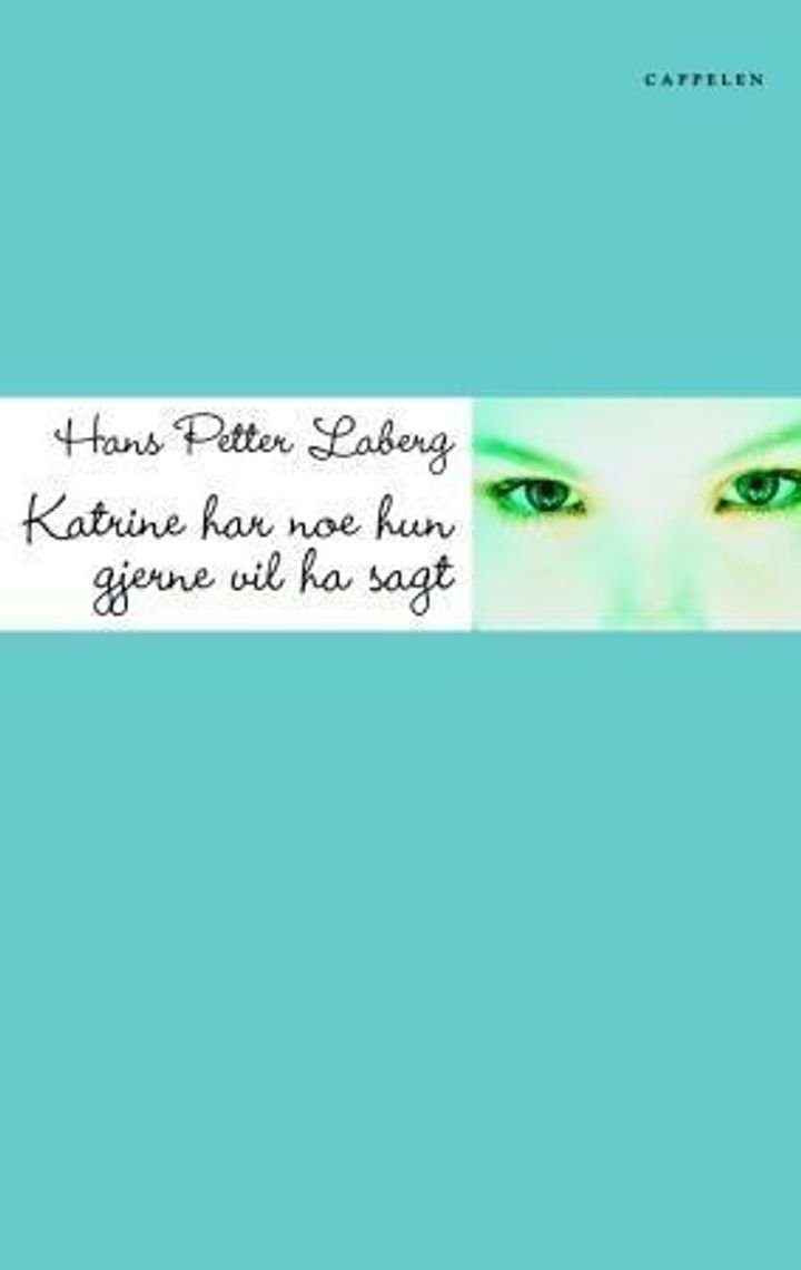 Katrine har noe hun gjerne vil ha sagt - ungdomsroman