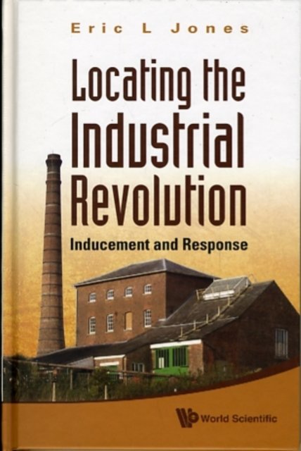 Locating The Industrial Revolution: Inducement And Response