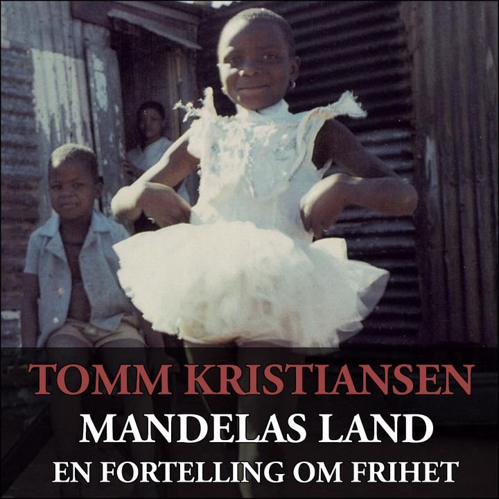 Mandelas land - en fortelling om frihet