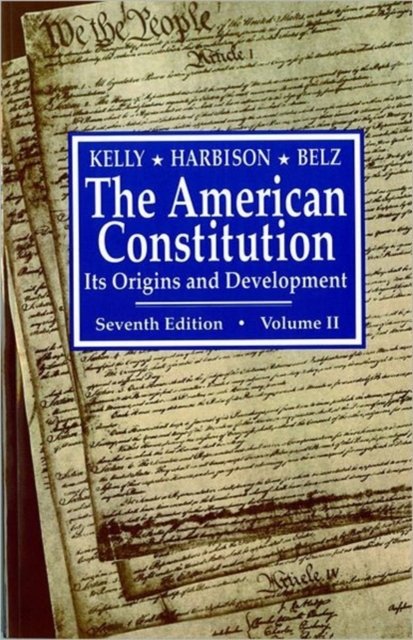 The American Constitution – It's Origins & Development 7e V 2