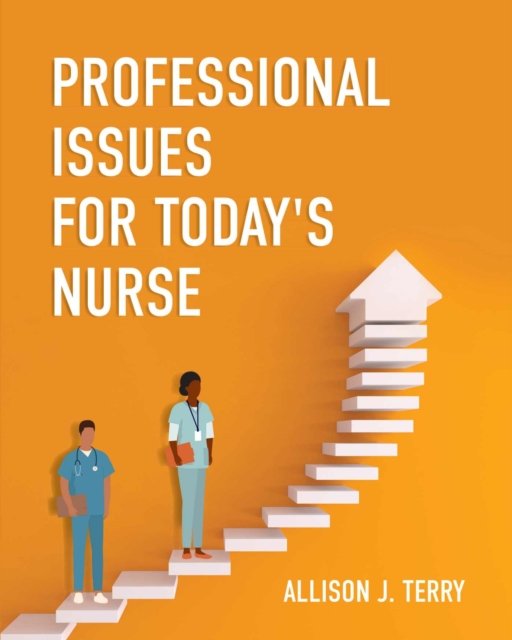 Professional Issues for Today''s Nurse