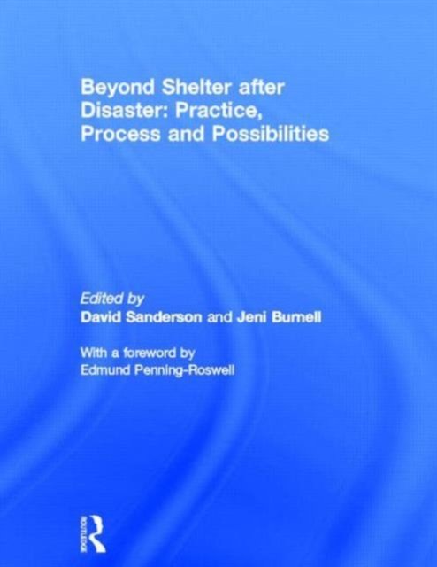 Beyond Shelter after Disaster: Practice, Process and Possibilities