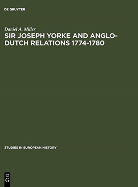 Sir Joseph Yorke and Anglo-Dutch relations 1774-1780