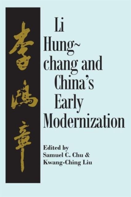 Liu Hung-Chang and China''s Early Modernization