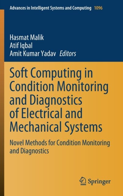 Soft Computing in Condition Monitoring and Diagnostics of Electrical and Mechanical Systems