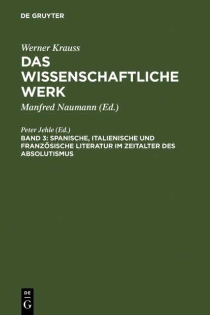 Spanische, Italienische Und Franzosische Literatur Im Zeitalter Des Absolutismus