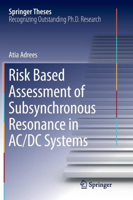 Risk Based Assessment of Subsynchronous Resonance in AC/DC Systems