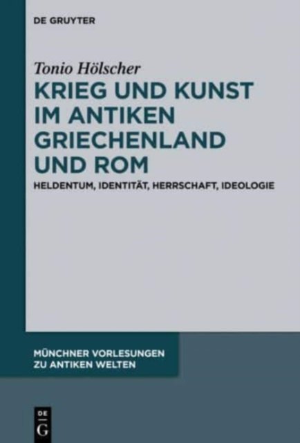 Krieg Und Kunst Im Antiken Griechenland Und Rom