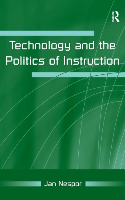 Technology and the Politics of Instruction