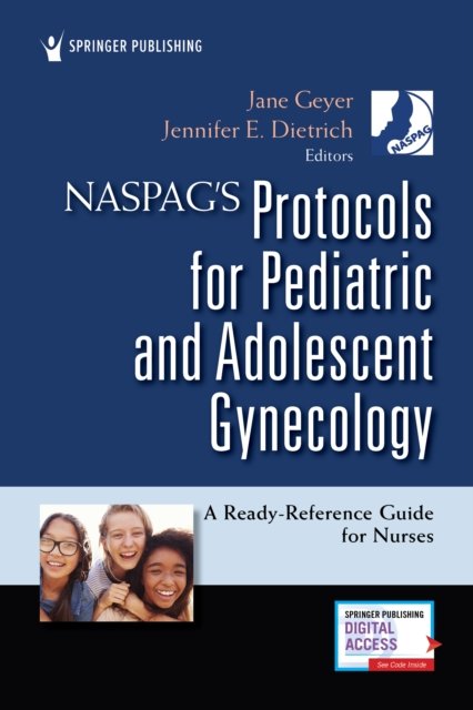NASPAG''s Protocols for Pediatric and Adolescent Gynecology
