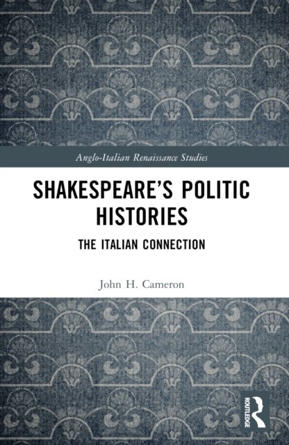 Shakespeare''s Politic Histories