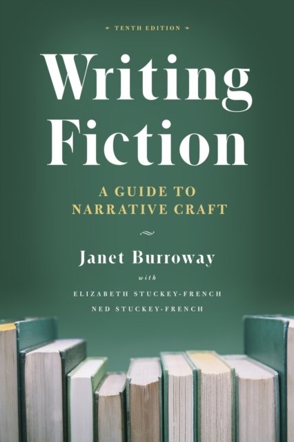 Writing Fiction, Tenth Edition – A Guide to Narrative Craft
