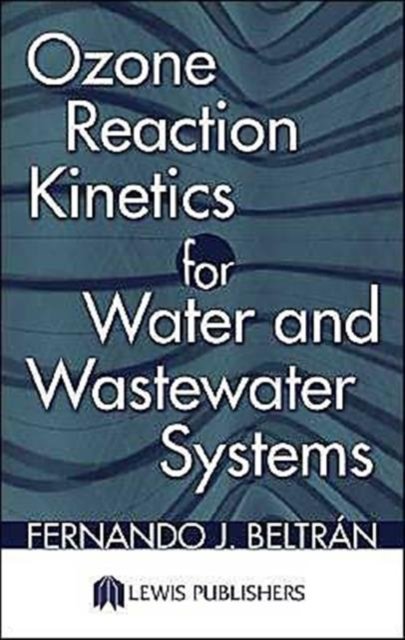 Ozone Reaction Kinetics for Water and Wastewater Systems