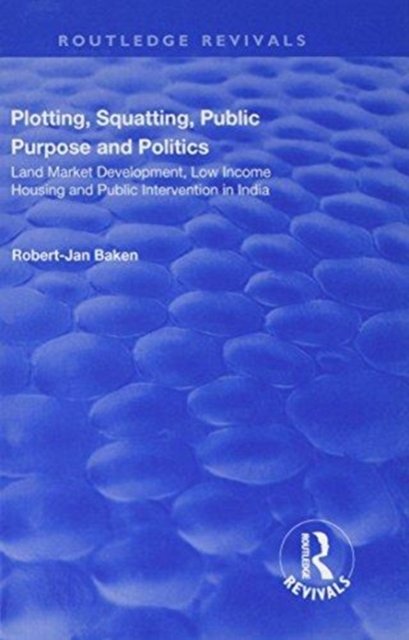 Plotting, Squatting, Public Purpose and Politics
