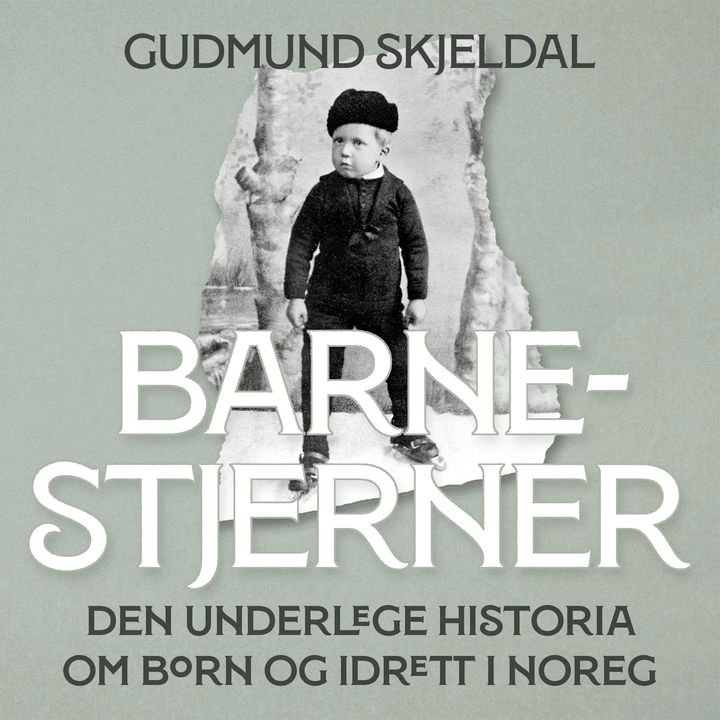Barnestjerner - den underlege historia om born og idrett i Noreg