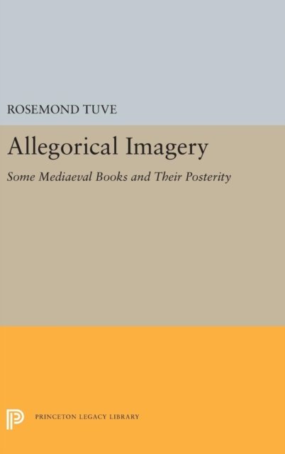 Allegorical Imagery – Some Mediaeval Books and Their Posterity