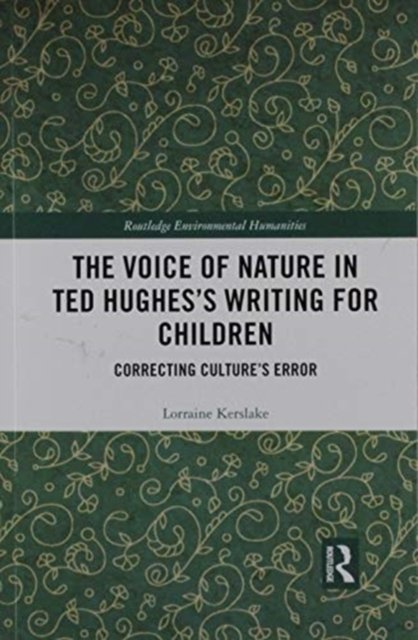 The Voice of Nature in Ted Hughes’s Writing for Children