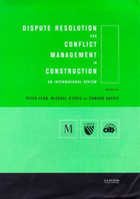 Dispute Resolution and Conflict Management in Construction