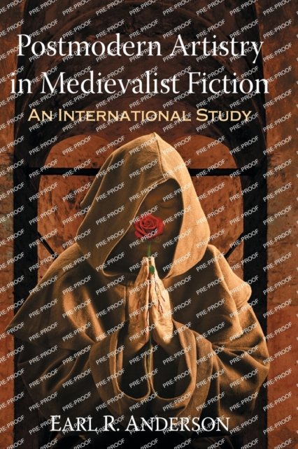 Postmodern Artistry in Medievalist Fiction