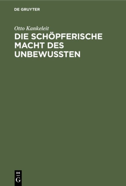 Die Schopferische Macht Des Unbewussten