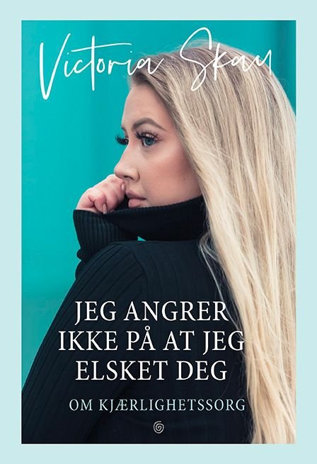 Jeg angrer ikke på at jeg elsket deg - om kjærlighetssorg