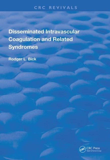 Disseminated Intravascular Coagulation and Related Syndromes