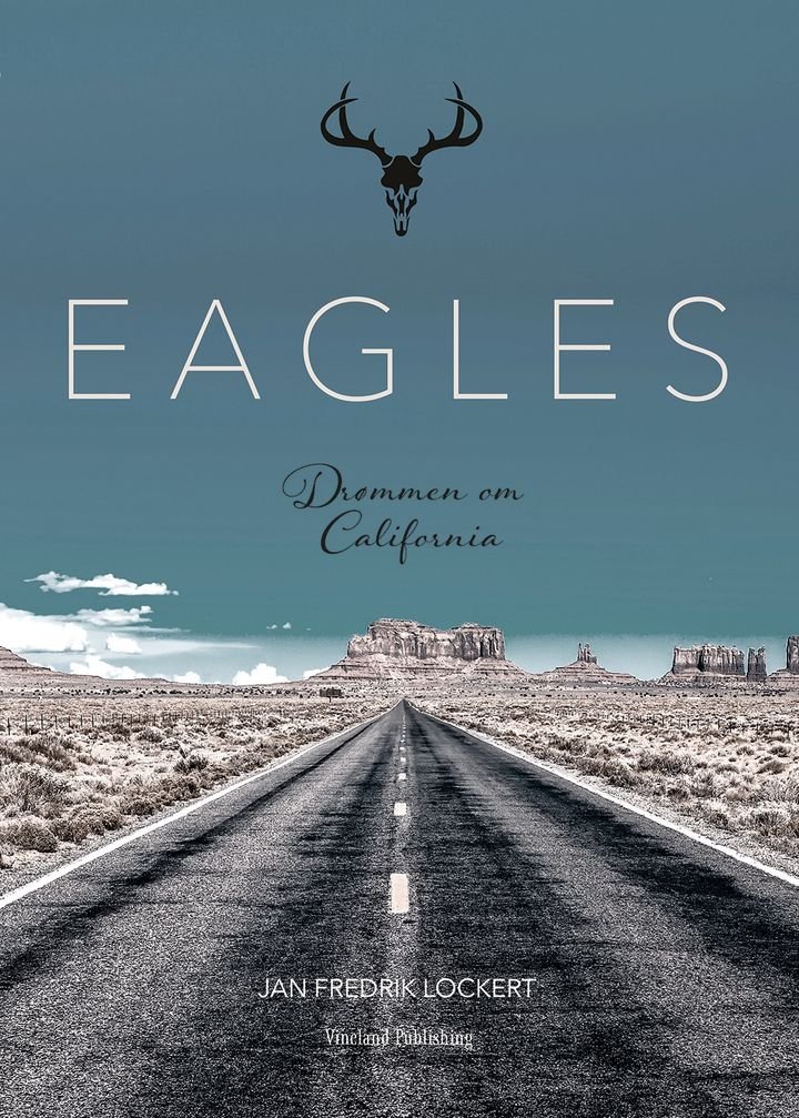 Eagles - drømmen om California