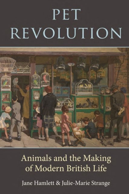 Pet Revolution – Animals and the Making of Modern British Life