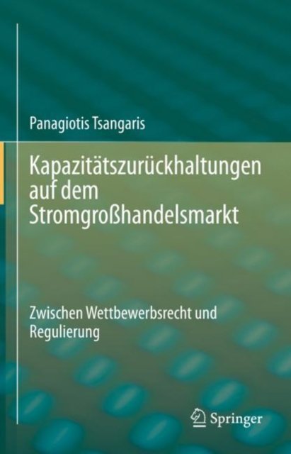 Kapazitatszuruckhaltungen auf dem Stromgroßhandelsmarkt