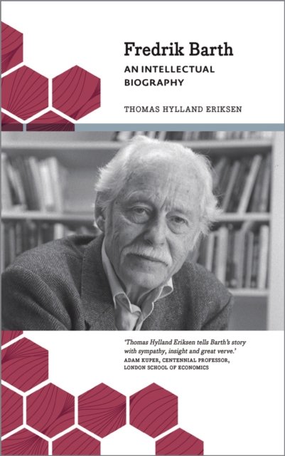 Fredrik Barth – An Intellectual Biography