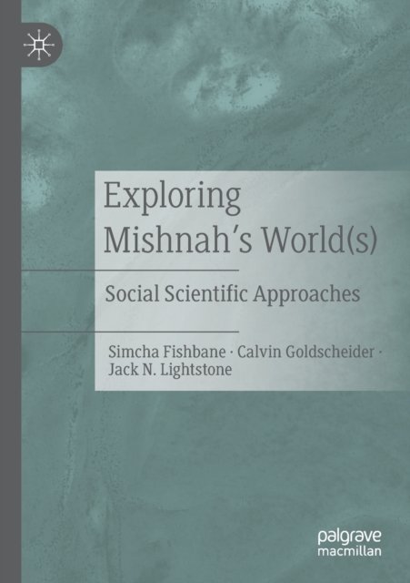 Exploring Mishnah's World(s)
