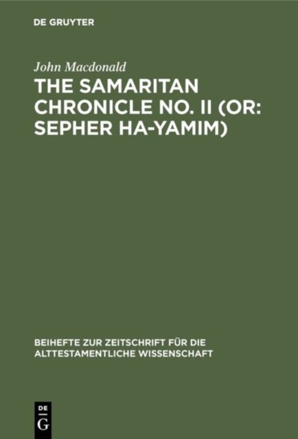 The Samaritan Chronicle No. II (Or: Sepher Ha-Yamim)