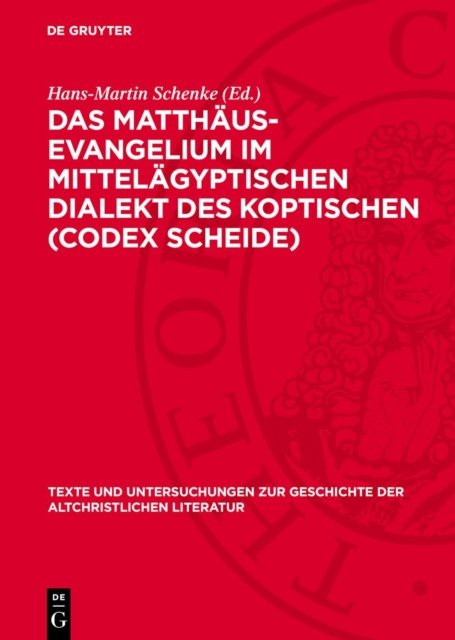 Das Matthaus-Evangelium Im Mittelagyptischen Dialekt Des Koptischen (Codex Scheide)