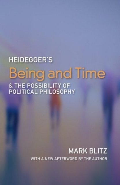 Heidegger''s Being & Time and the Possibility of Political Philosophy