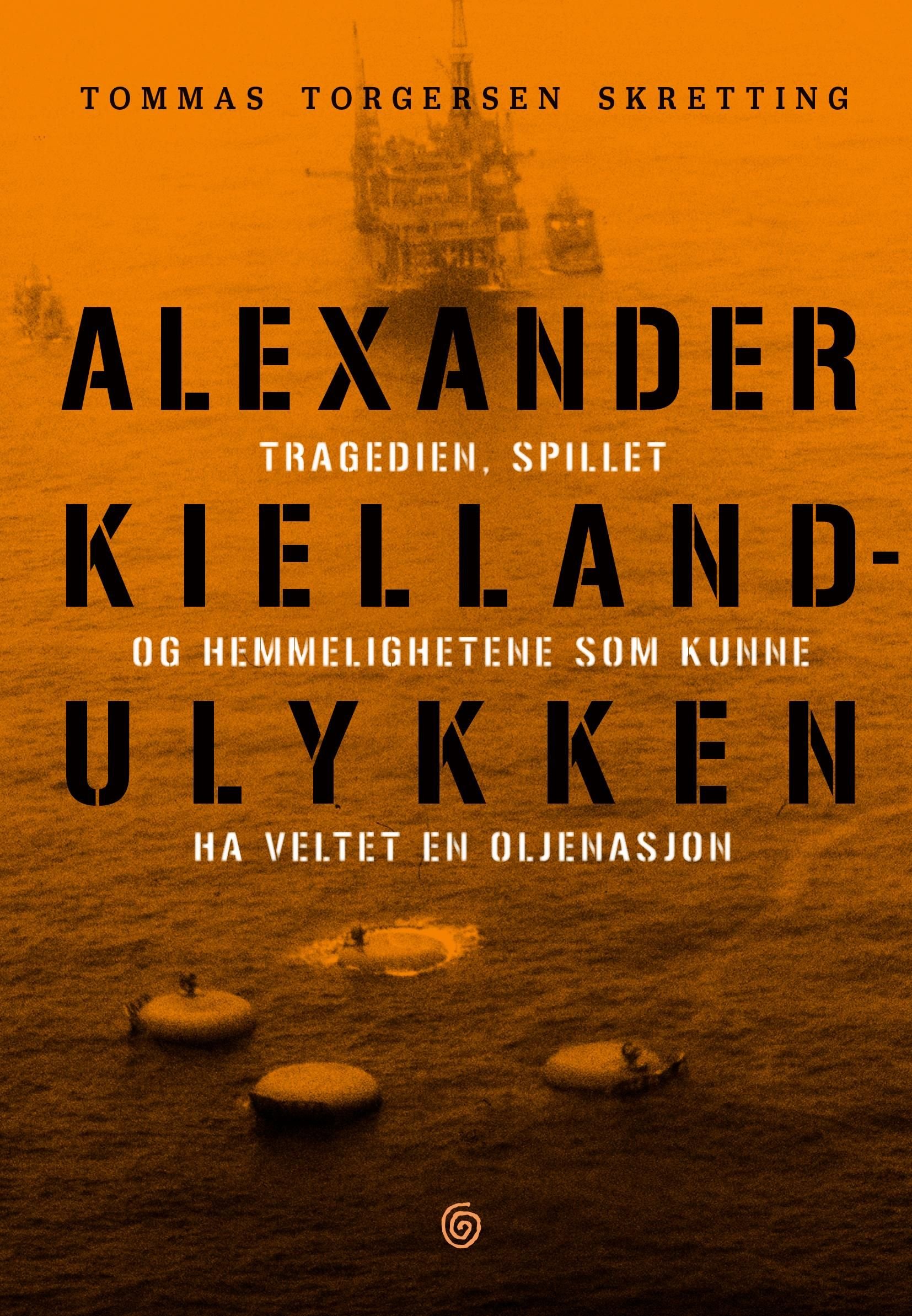 Alexander Kielland-ulykken - tragedien, spillet og hemmelighetene som kunne ha veltet en oljenasjon